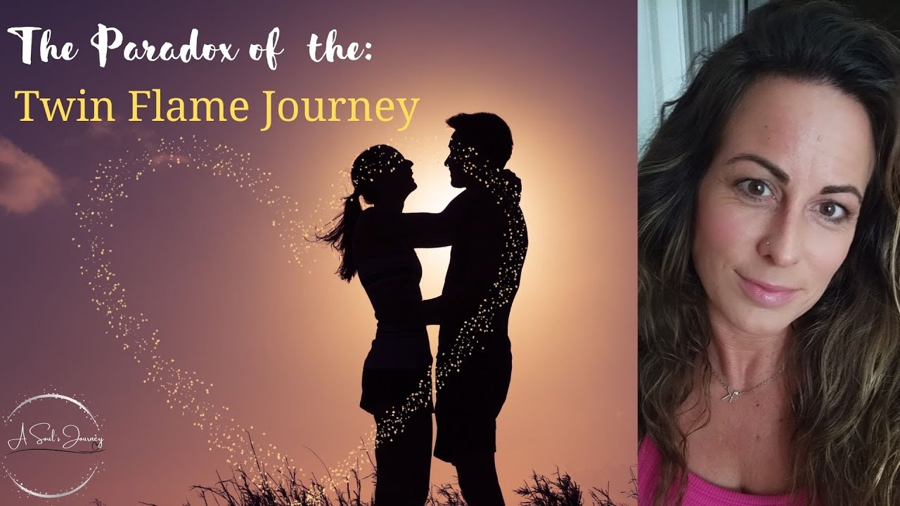 The Paradox of the Twin Flame Journey - YouTube