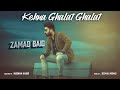 Kehna ghalat ghalat  zamad baig official music  nusrat fateh ali khan  latest song 2020