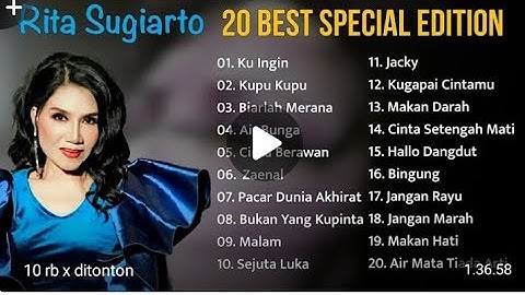 RITA SUGIARTO 20 BEST SPECIAL EDITION Full Album!!,,KU INGIN,,!!KUPU KUPU !!BIARLAH MERANA !!