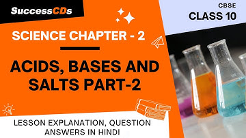 Class 10 Science Chapter 2 Acids, bases and salts - Part 2 | Explanation in Hindi