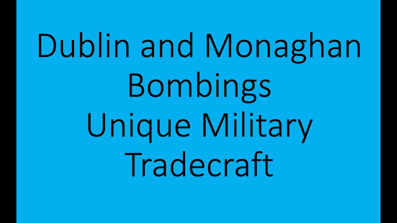 jaobrien.ie - UNIQUE MILITARY TRADECRAFT ANALYSIS - DUBLIN AND MONAGHAN BOMBS 1974