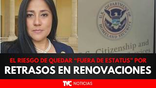 El riesgo de quedar “fuera de estatus” por retrasos en renovaciones