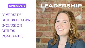 Episode 3 - Why Diversity and Inclusion Drive Growth
