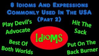8 Idioms And Expressions Commonly Used In The USA (Part 2)