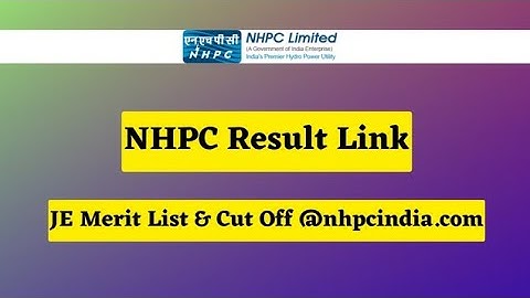 NHPC JE Result 2023 | Cut Off Marks, Merit List