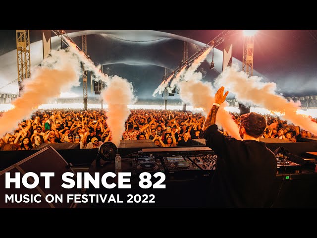 HOT SINCE 82 at Music On Festival 2022 class=