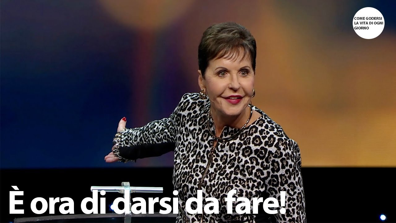 È ora di darsi da fare! | Joyce Meyer