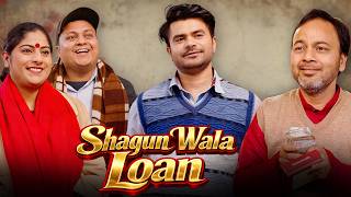 Shagun Wala Loan | शगुन वाला लोन | @nazarbattub  #kuchtohlogkahenge #nazarbattu #comedydrama