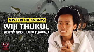 Misteri Hilangnya Wiji Thukul | Aktivis yang Diburu Penguasa