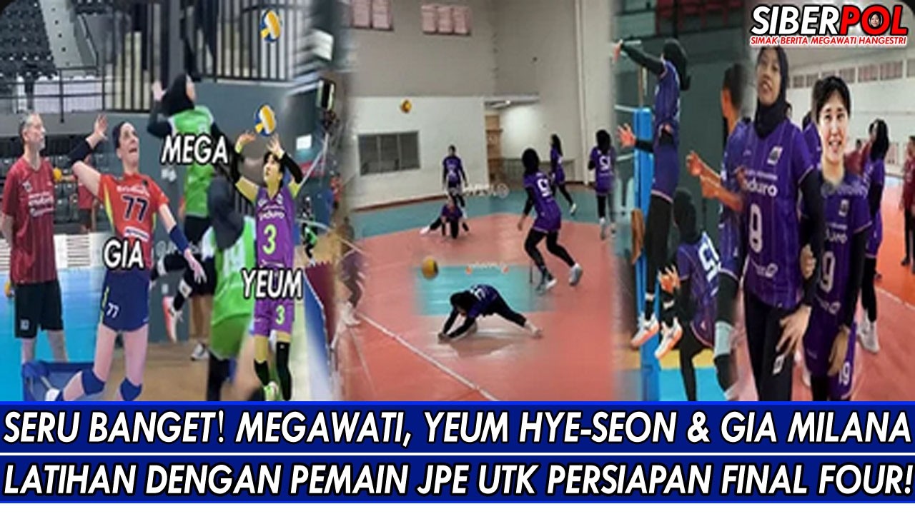 SERU BANGET🔥MEGAWATI, YEUM HYE-SEON & GIA MILANA LATIHAN DENGAN PEMAIN JPE UTK PERSIAPAN FINAL FOUR!