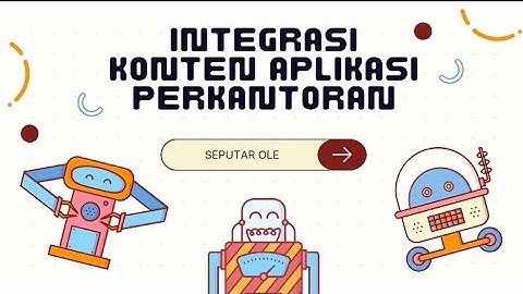 TUGAS INFORMATIKA KELAS X ( INTEGRASI KONTEN APLIKASI PERKANTORAN, SEPUTAR OLE)