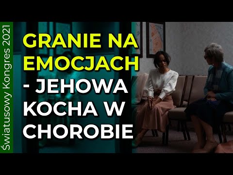 Granie na emocjach - Jehowa i zbór Cię kocha... w chorobie - 191