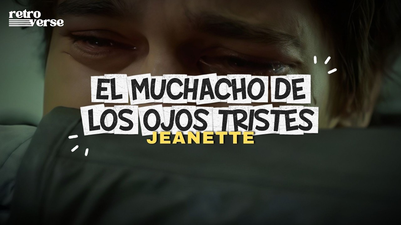 Jeanette — El Muchacho de los Ojos Tristes (Letra/Lyrics)