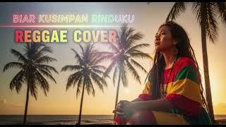 BIAR KUSIMPAN RINDUKU -  NOVIA KOLOPAKING || REGGAE COVER