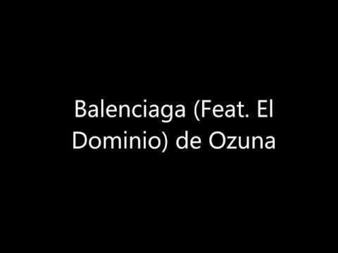 aktivering eksplodere til bundet Balenciaga - Ozuna - ELE el Dominio - LETRA - YouTube