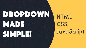 Dropdown Made Simple - Learn How To Create a Dropdown in JavaScript and CSS