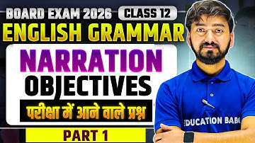 NARRATION Objectives class 12  Boards exam 2026 | 12th English Grammar narration complete objectives