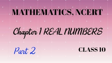 Class 10, Mathematics, NCERT, Chapter 1. Fundamental theorem of Arithmetic, prime factorisation, LCM