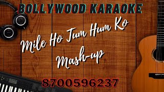 MILE HO TUM HUMKO MASHUP | HIGH QUALITY KARAOKE |