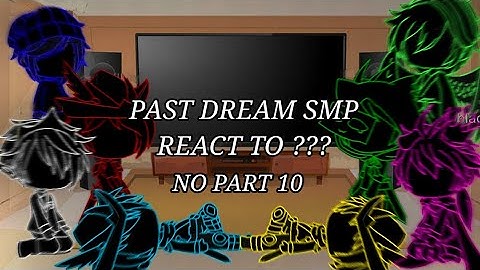 past dream smp react to ???part 9(ft.ranboo)old request and no part 10