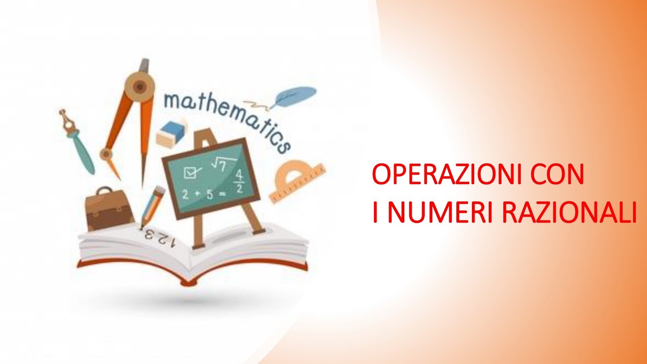 LE OPERAZIONI CON I NUMERI RAZIONALI YouTube