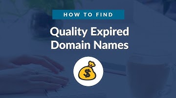 How to Find Quality Expired Domain Names
