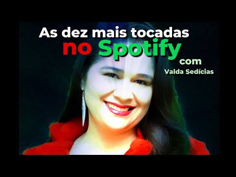 As dez musicas espiritas mais todas no spotify com Valda Sedícias