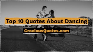 Top 10 Quotes About Dancing - Gracious Quotes