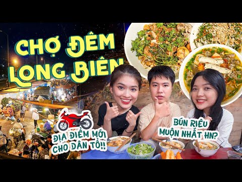 Video HNAG - FOODTOUR CHỢ ĐÊM LONG BIÊN: Bún riêu mở muộn... - youtube