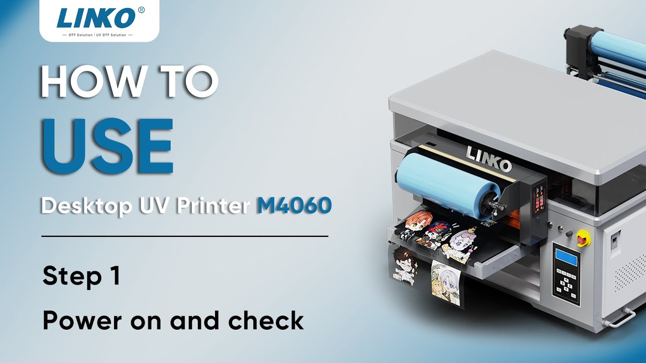 How to Use LINKO Desktop UV Printer M-4060 | Step 1: Power on and