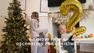 Birthday Prep &amp; Decorating for Christmas