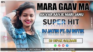 MARA GAAV MA AK VAR AAVJE MARI JANU DJ JATIN FT. DJ RUTIK