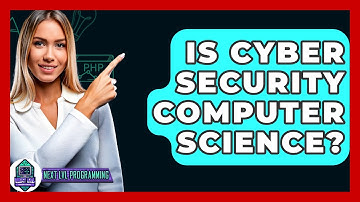 Is Cyber Security Computer Science? - Next LVL Programming