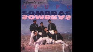 Video thumbnail of "Grupo Sombras – No olvidaras mi amor"