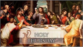 Holy Thursday - The Lord’s Supper, 7:00 PM, Thursday, April 17, 2025