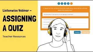 #10 - Assigning a Quiz in Listenwise PREMIUM