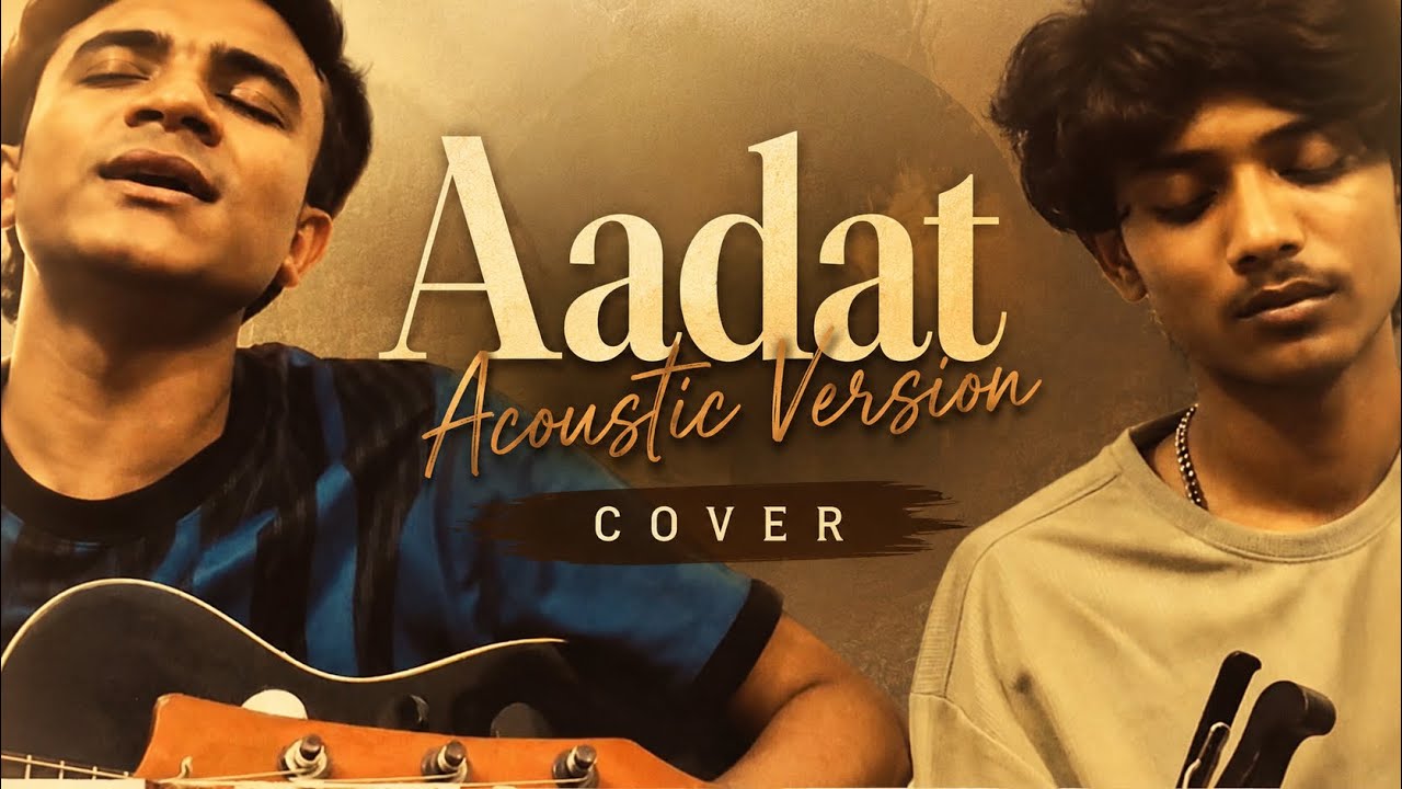 Aadat Acoustic Version Cover | Emotional Unplugged Cover Song 2026