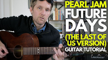 Future Days (The Last of Us Version) by Pearl Jam Guitar Tutorial - Guitar Lessons with Stuart!