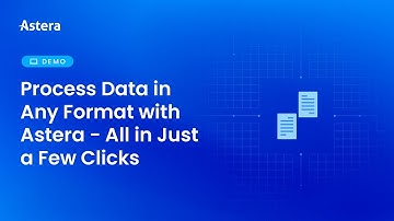 Process Data in Any Format with Astera - All in Just a Few Clicks!