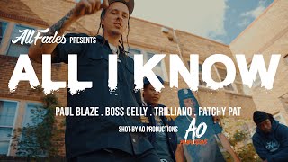 Paul Blaze Ft Boss Celly X Trilliano X Patchy Pat | "All I Know" | Shot By; A.O Productions