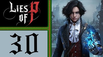 Lies of P playthrough pt30 - ONE HOUR vs. Laxasia the Complete! Epic Boss Fight, GO!