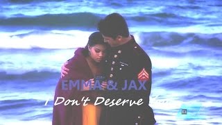 Emma & Jax | I Don't Deserve You