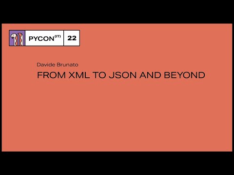 From XML to JSON and beyond - Davide Brunato