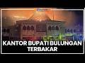 🔴LIVE: Kantor Bupati Bulungan Kaltara Terbakar