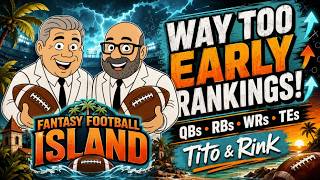 Way-Too-Early Fantasy Rankings: QBs, RBs, WRs & Draft Chaos | Fantasy Football Island