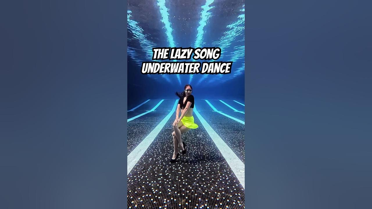 Bruno Mars - The Lazy Song | Underwater Dance Bruno Mars - The Lazy Song | Underwater Dance
