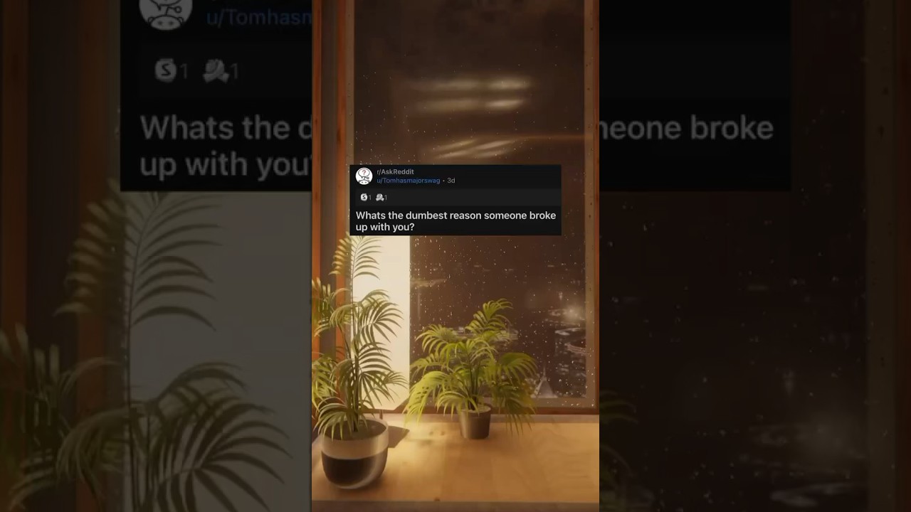 What’s the dumbest reason someone broke up with you? 