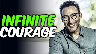 The Infinite-Minded COURAGE | Simon Sinek Leadership