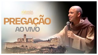 Pregação | Frei Gilson | Congresso Internacional de Pentecostes | Live Ao vivo