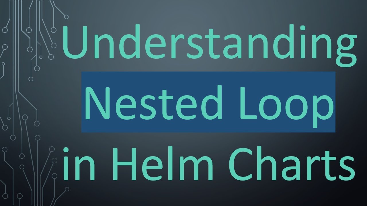 Understanding Nested Loop in Helm Charts